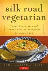 Silk Road Vegetarian: Vegan, Vegetarian and Gluten Free Recipes for the Mindful Cook [Vegetarian Cookbook, 101 Recipes] цена и информация | Книги рецептов | 220.lv