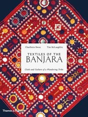 Textiles of the Banjara: Cloth and Culture of a Wandering Tribe цена и информация | Книги об искусстве | 220.lv