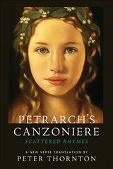 Petrarch's Canzoniere: Scattered Rhymes; A New Verse Translation cena un informācija | Dzeja | 220.lv