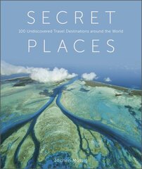 Secret Places: 100 Undiscovered Travel Destinations around the World цена и информация | Путеводители, путешествия | 220.lv