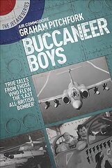 Buccaneer Boys: True Tales from Those Who Flew the Last 'All-British Bomber' цена и информация | Книги по социальным наукам | 220.lv