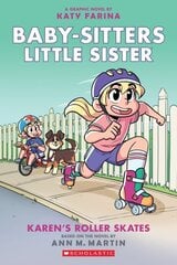 Karen's Roller Skates: a Graphic Novel (Baby-Sitters Little Sister #2) Adapted, Adapted, Full-Color ed. цена и информация | Книги для подростков и молодежи | 220.lv