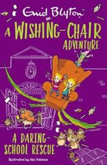 Wishing-Chair Adventure: A Daring School Rescue: Colour Short Stories cena un informācija | Grāmatas pusaudžiem un jauniešiem | 220.lv