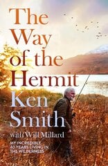 Way of the Hermit: My incredible 40 years living in the wilderness цена и информация | Биографии, автобиогафии, мемуары | 220.lv