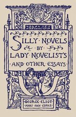 Silly Novels by Lady Novelists and Other Essays cena un informācija | Dzeja | 220.lv