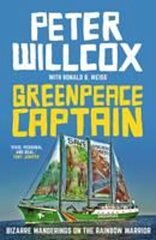 Greenpeace Captain: Bizarre wanderings on the Rainbow Warrior cena un informācija | Biogrāfijas, autobiogrāfijas, memuāri | 220.lv