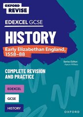 Oxford Revise: GCSE Edexcel History: Early Elizabethan England, 1558-88 1 цена и информация | Книги для подростков  | 220.lv