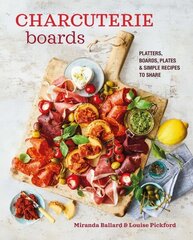 Charcuterie Boards: Platters, Boards, Plates and Simple Recipes to Share cena un informācija | Pavārgrāmatas | 220.lv