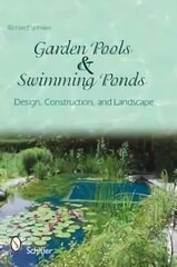 Garden Pools and Swimming Ponds: Design, Construction, and Landscape: Design, Construction, and Landscape cena un informācija | Grāmatas par arhitektūru | 220.lv