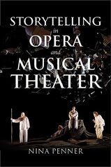 Storytelling in Opera and Musical Theater cena un informācija | Mākslas grāmatas | 220.lv