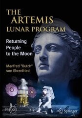Artemis Lunar Program: Returning People to the Moon 1st ed. 2020 cena un informācija | Grāmatas par veselīgu dzīvesveidu un uzturu | 220.lv