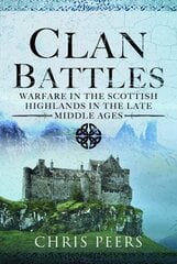 Clan Battles: Warfare in the Scottish Highlands cena un informācija | Vēstures grāmatas | 220.lv