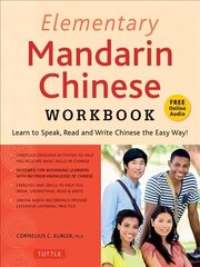 Elementary Mandarin Chinese Workbook: Learn to Speak, Read and Write Chinese the Easy Way! (Companion Audio) cena un informācija | Svešvalodu mācību materiāli | 220.lv