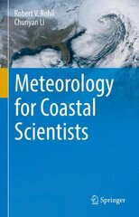 Meteorology for Coastal Scientists 1st ed. 2021 cena un informācija | Sociālo zinātņu grāmatas | 220.lv