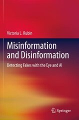 Misinformation and Disinformation: Detecting Fakes with the Eye and AI 1st ed. 2022 цена и информация | Книги по экономике | 220.lv