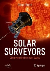 Solar Surveyors: Observing the Sun from Space 1st ed. 2022 цена и информация | Книги по экономике | 220.lv