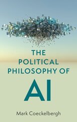 Political Philosophy of AI: An Introduction cena un informācija | Ekonomikas grāmatas | 220.lv