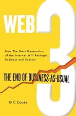 Web3: The End of Business as Usual; The impact of Web 3.0, Blockchain, Bitcoin, NFTs, Crypto, DeFi, Smart Contracts and the Metaverse on Business Strategy цена и информация | Книги по экономике | 220.lv