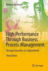 High Performance Through Business Process Management: Strategy Execution in a Digital World 2017 3rd ed. 2017 цена и информация | Книги по экономике | 220.lv