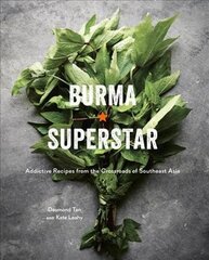 Burma Superstar: Addictive Recipes from the Crossroads of Southeast Asia [A Cookbook] cena un informācija | Pavārgrāmatas | 220.lv
