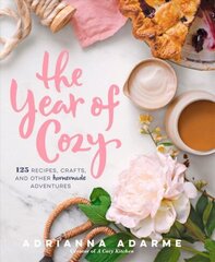 Year of Cozy: 125 Recipes, Crafts, and Other Homemade Adventures cena un informācija | Pavārgrāmatas | 220.lv