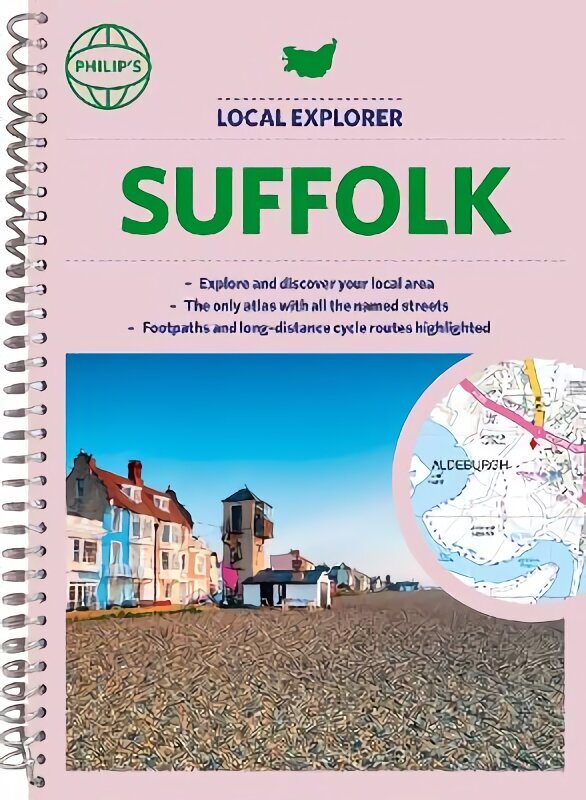 Philip's Local Explorer Street Atlas Suffolk: Spiral edition цена и информация | Ceļojumu apraksti, ceļveži | 220.lv