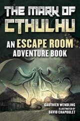 Mark of Cthulhu: An Escape Room Adventure Book Skyhorse Kids cena un informācija | Grāmatas pusaudžiem un jauniešiem | 220.lv