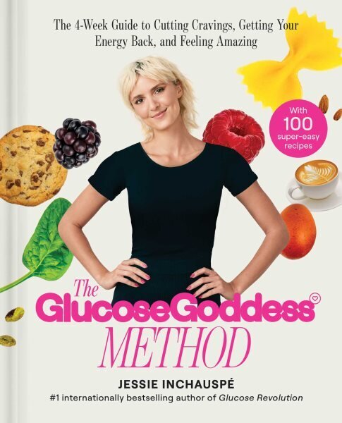 Glucose Goddess Method: The 4-Week Guide to Cutting Cravings, Getting Your Energy Back, and Feeling Amazing цена и информация | Pašpalīdzības grāmatas | 220.lv