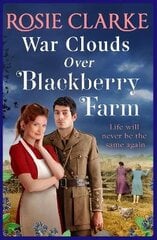 War Clouds Over Blackberry Farm: The start of a brand new historical saga series by Rosie Clarke цена и информация | Фантастика, фэнтези | 220.lv