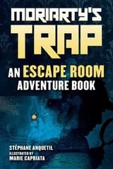 Moriarty's Trap: An Escape Room Adventure Book Skyhorse Kids cena un informācija | Grāmatas pusaudžiem un jauniešiem | 220.lv