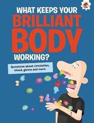 Curious Kid's Guide To The Human Body: WHAT KEEPS YOUR BRILLIANT BODY WORKING?: STEM cena un informācija | Grāmatas pusaudžiem un jauniešiem | 220.lv