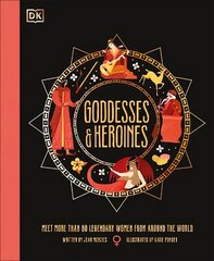 Goddesses and Heroines: Meet More Than 80 Legendary Women From Around the World cena un informācija | Grāmatas pusaudžiem un jauniešiem | 220.lv