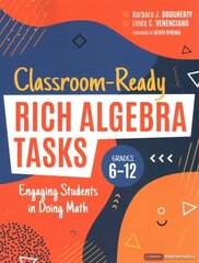 Classroom-Ready Rich Algebra Tasks, Grades 6-12: Engaging Students in Doing Math цена и информация | Книги для подростков  | 220.lv