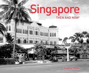 Singapore Then and Now (R) цена и информация | Путеводители, путешествия | 220.lv