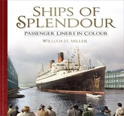 Ships of Splendour: Passenger Liners in Colour New edition цена и информация | Путеводители, путешествия | 220.lv