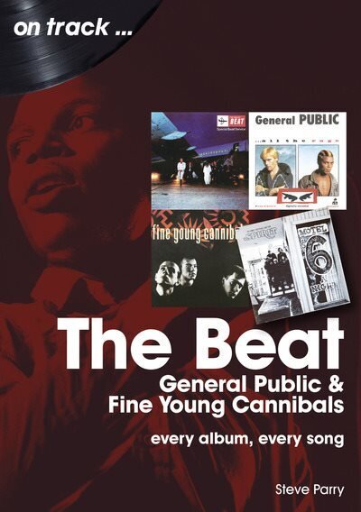 Beat, General Public and Fine Young Cannibals On Track: Every Album, Every Song цена и информация | Mākslas grāmatas | 220.lv