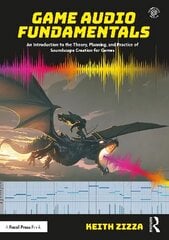 Game Audio Fundamentals: An Introduction to the Theory, Planning, and Practice of Soundscape Creation for Games цена и информация | Книги об искусстве | 220.lv