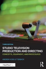 Studio Television Production and Directing: Concepts, Equipment, and Procedures 3rd edition цена и информация | Книги об искусстве | 220.lv