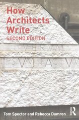 How Architects Write 2nd edition цена и информация | Книги об архитектуре | 220.lv