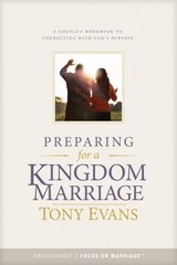 Preparing for a Kingdom Marriage: A Couple's Workbook to Connecting with God's Purpose цена и информация | Духовная литература | 220.lv