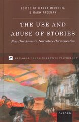 Use and Abuse of Stories: New Directions in Narrative Hermeneutics cena un informācija | Sociālo zinātņu grāmatas | 220.lv