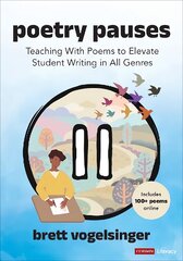 Poetry Pauses: Teaching With Poems to Elevate Student Writing in All Genres цена и информация | Книги по социальным наукам | 220.lv