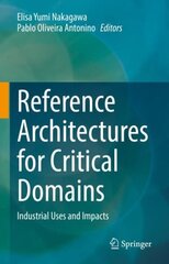 Reference Architectures for Critical Domains: Industrial Uses and Impacts 1st ed. 2023 цена и информация | Книги по экономике | 220.lv