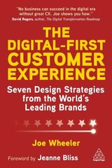 Digital-First Customer Experience: Seven Design Strategies from the World's Leading Brands cena un informācija | Ekonomikas grāmatas | 220.lv