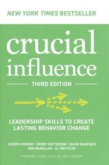 Crucial Influence, Third Edition: Leadership Skills to Create Lasting Behavior Change 3rd edition цена и информация | Книги по экономике | 220.lv