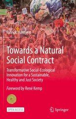 Towards a Natural Social Contract: Transformative Social-Ecological Innovation for a Sustainable, Healthy and Just Society 1st ed. 2021 cena un informācija | Sociālo zinātņu grāmatas | 220.lv