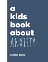 A Kids Book About Anxiety cena un informācija | Ekonomikas grāmatas | 220.lv