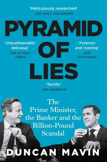 Pyramid of Lies : The Prime Minister, the Banker and the Billion-Pound Scandal цена и информация | Ekonomikas grāmatas | 220.lv