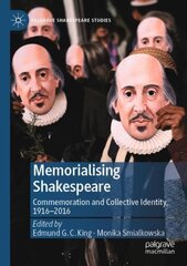 Memorialising Shakespeare: Commemoration and Collective Identity, 1916-2016 1st ed. 2021 cena un informācija | Vēstures grāmatas | 220.lv