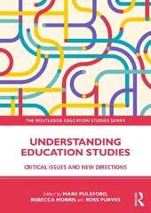 Understanding Education Studies: Critical Issues and New Directions cena un informācija | Sociālo zinātņu grāmatas | 220.lv